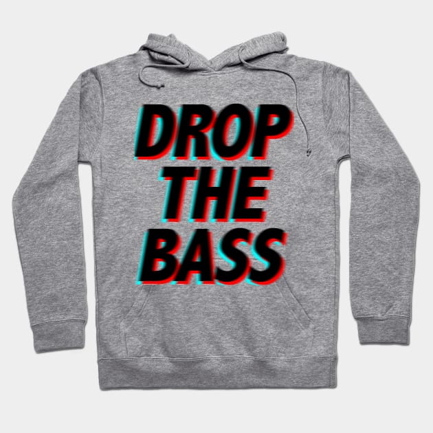 Drop The Bass - Music Festival EDM Hoodie by REJECT Clothing Co.